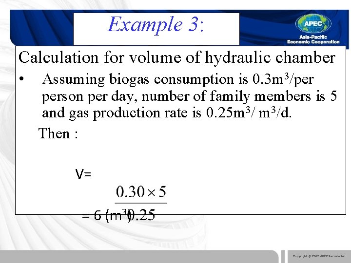 Example 3: Calculation for volume of hydraulic chamber • Assuming biogas consumption is 0.