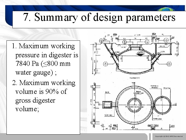 7. Summary of design parameters 1. Maximum working pressure in digester is 7840 Pa