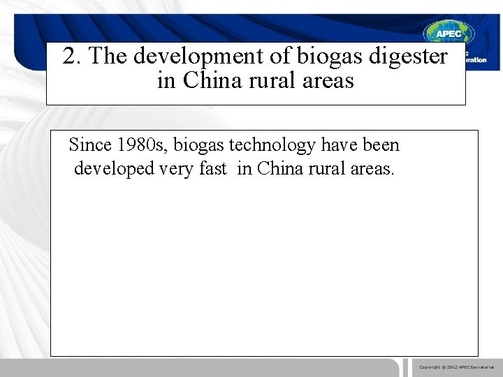 2. The development of biogas digester in China rural areas Since 1980 s, biogas