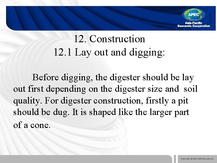 12. Construction 12. 1 Lay out and digging: Before digging, the digester should be