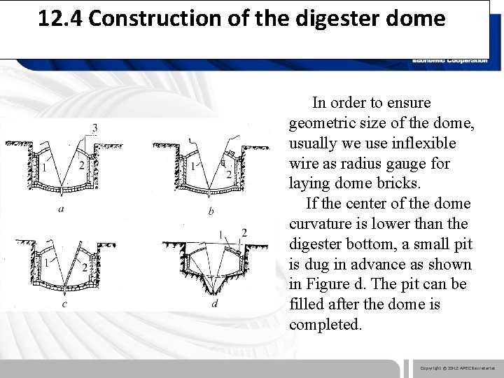 12. 4 Construction of the digester dome In order to ensure geometric size of