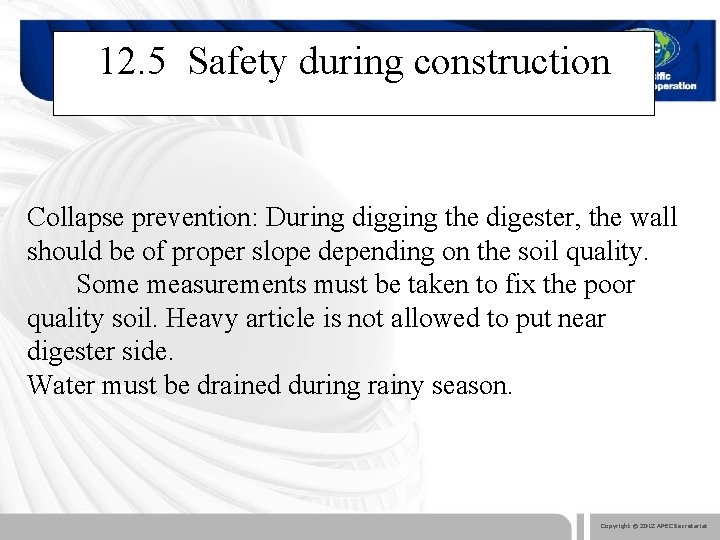 12. 5 Safety during construction Collapse prevention: During digging the digester, the wall should