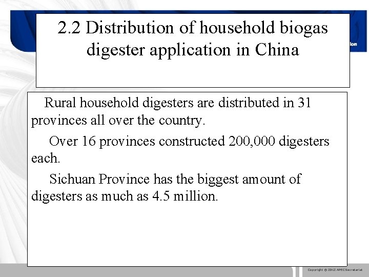 2. 2 Distribution of household biogas digester application in China Rural household digesters are