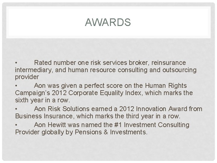 AWARDS • Rated number one risk services broker, reinsurance intermediary, and human resource consulting