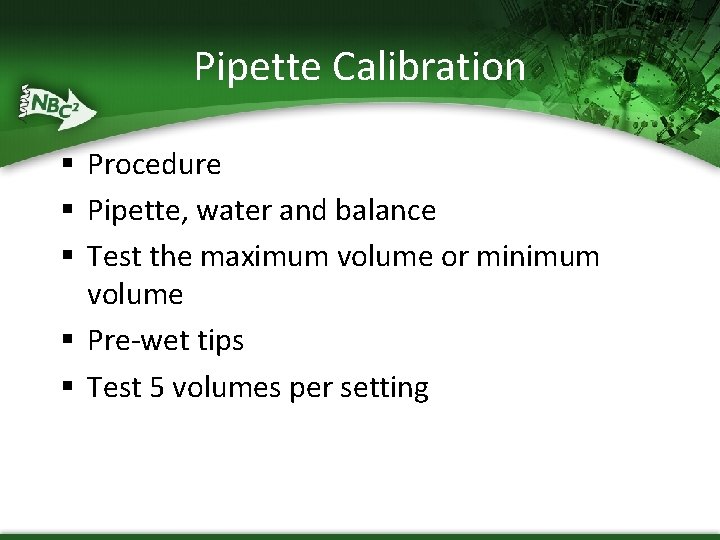 Pipette Calibration § Procedure § Pipette, water and balance § Test the maximum volume