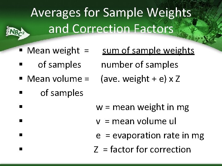 Averages for Sample Weights and Correction Factors § Mean weight = § of samples