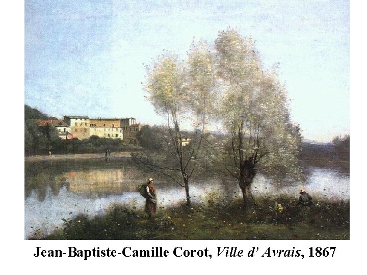 Jean-Baptiste-Camille Corot, Ville d’ Avrais, 1867 