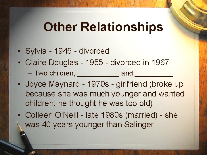 Other Relationships • Sylvia - 1945 - divorced • Claire Douglas - 1955 -