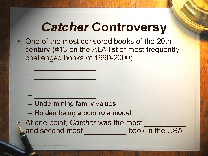 Catcher Controversy • One of the most censored books of the 20 th century