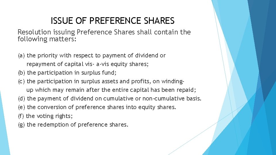 ISSUE OF PREFERENCE SHARES Resolution issuing Preference Shares shall contain the following matters: (a)