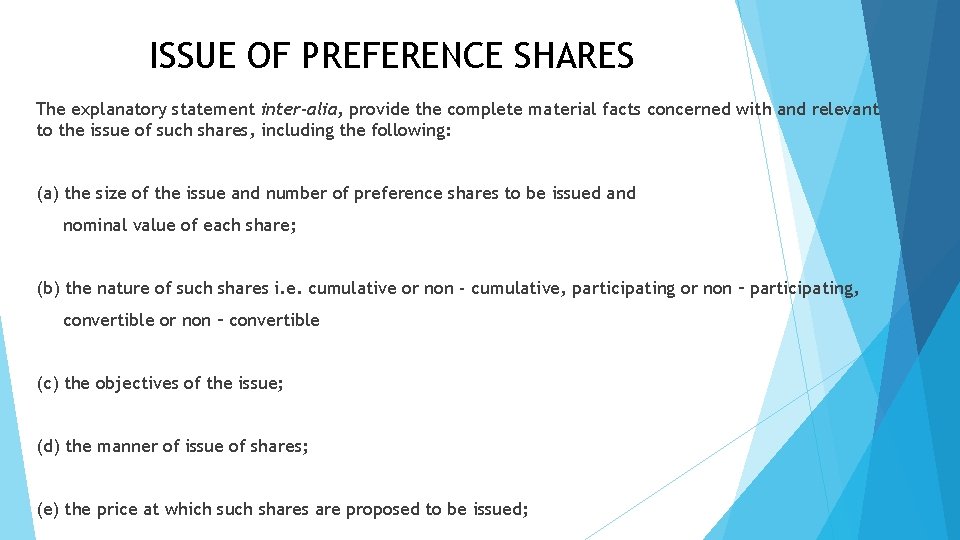 ISSUE OF PREFERENCE SHARES The explanatory statement inter-alia, provide the complete material facts concerned