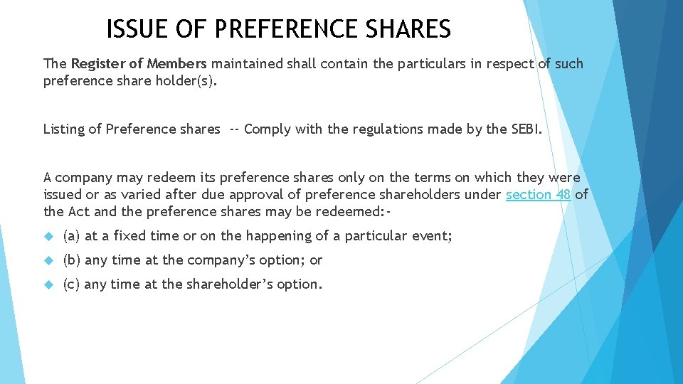 ISSUE OF PREFERENCE SHARES The Register of Members maintained shall contain the particulars in