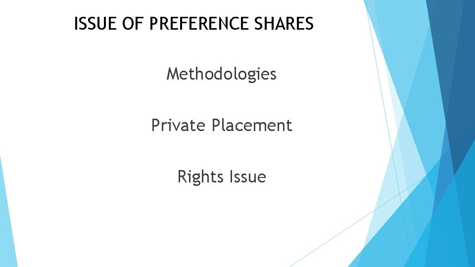 ISSUE OF PREFERENCE SHARES Methodologies Private Placement Rights Issue 