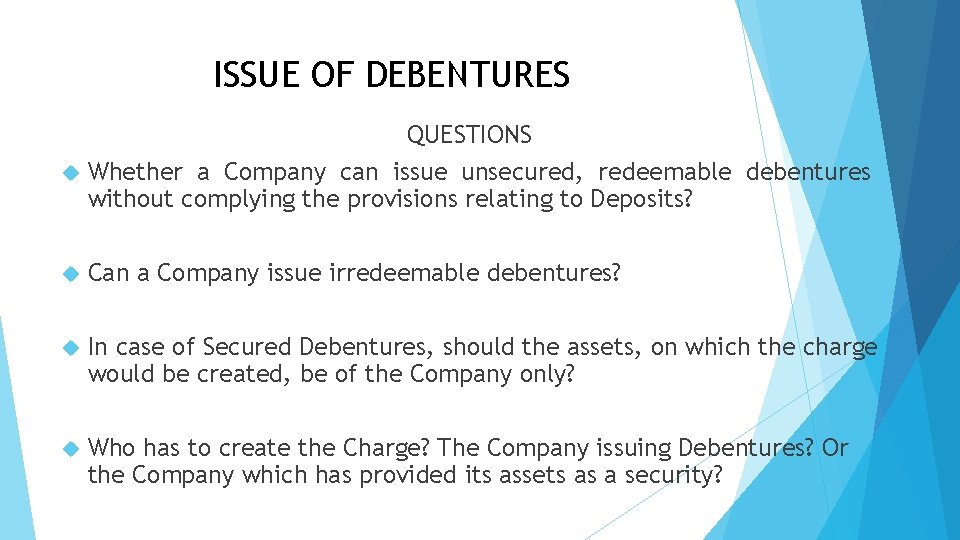 ISSUE OF DEBENTURES QUESTIONS Whether a Company can issue unsecured, redeemable debentures without complying