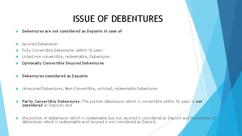 ISSUE OF DEBENTURES Debentures are not considered as Deposits in case of Secured Debentures
