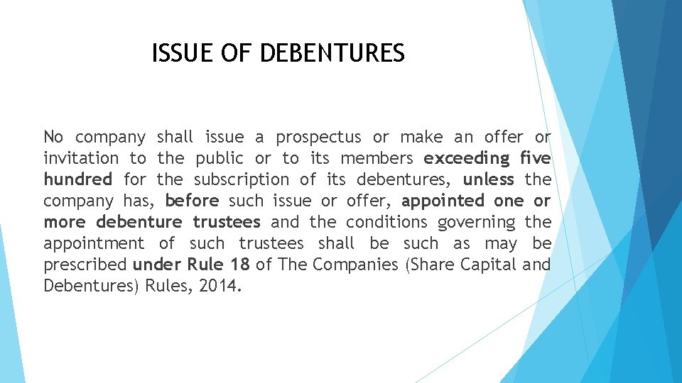 ISSUE OF DEBENTURES No company shall issue a prospectus or make an offer or