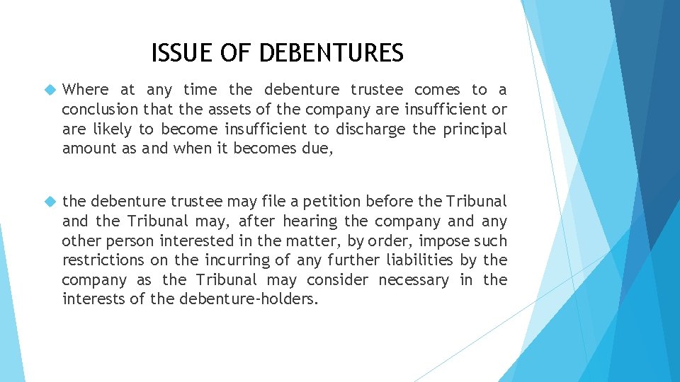 ISSUE OF DEBENTURES Where at any time the debenture trustee comes to a conclusion