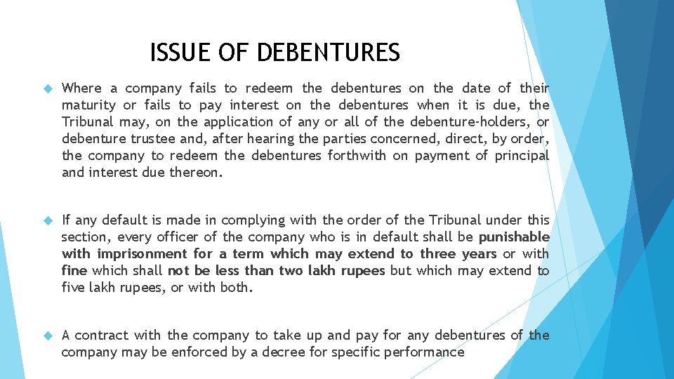 ISSUE OF DEBENTURES Where a company fails to redeem the debentures on the date