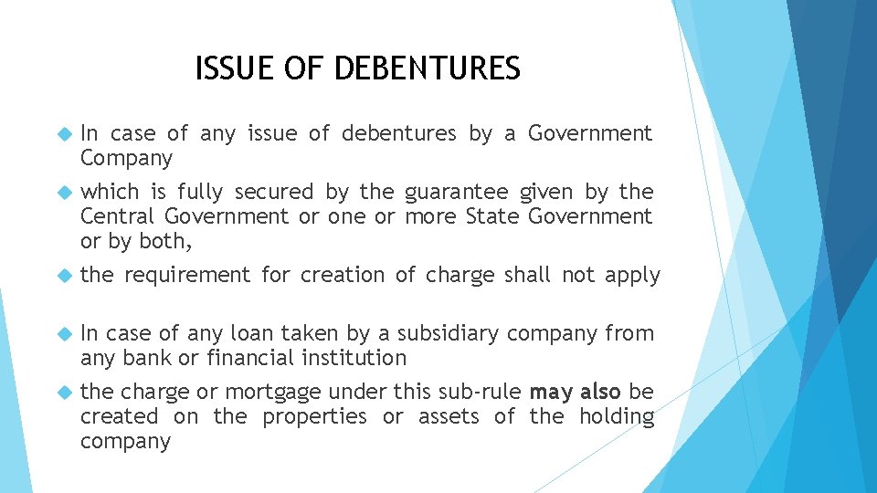 ISSUE OF DEBENTURES In case of any issue of debentures by a Government Company