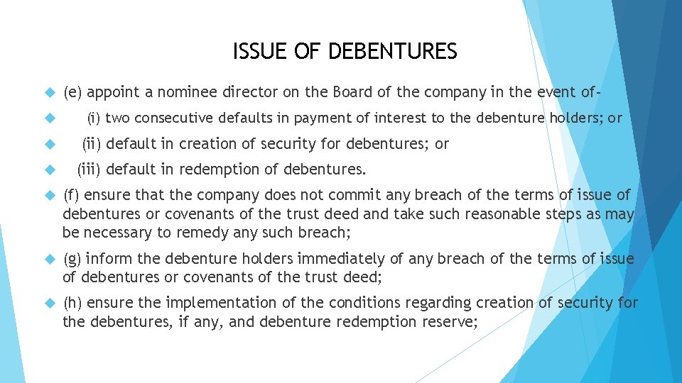 ISSUE OF DEBENTURES (e) appoint a nominee director on the Board of the company