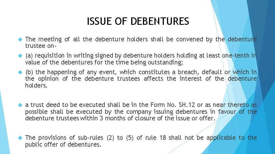 ISSUE OF DEBENTURES The meeting of all the debenture holders shall be convened by