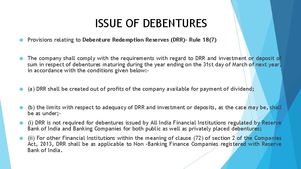 ISSUE OF DEBENTURES Provisions relating to Debenture Redemption Reserves (DRR)– Rule 18(7) The company