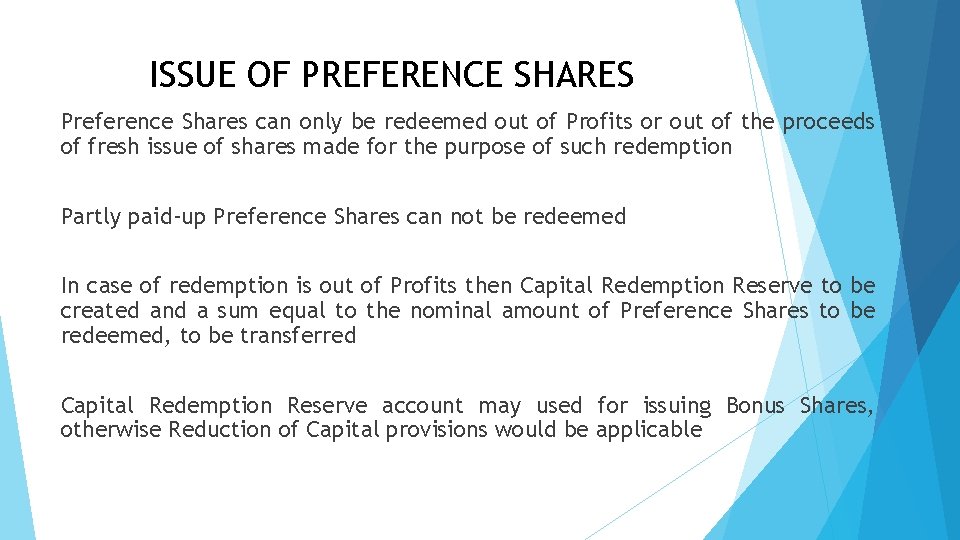 ISSUE OF PREFERENCE SHARES Preference Shares can only be redeemed out of Profits or