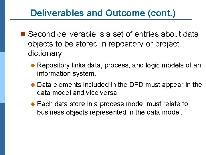Deliverables and Outcome (cont. ) n Second deliverable is a set of entries about