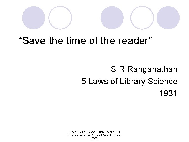 “Save the time of the reader” S R Ranganathan 5 Laws of Library Science