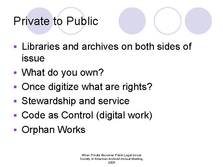 Private to Public § § § Libraries and archives on both sides of issue
