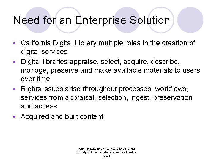 Need for an Enterprise Solution California Digital Library multiple roles in the creation of