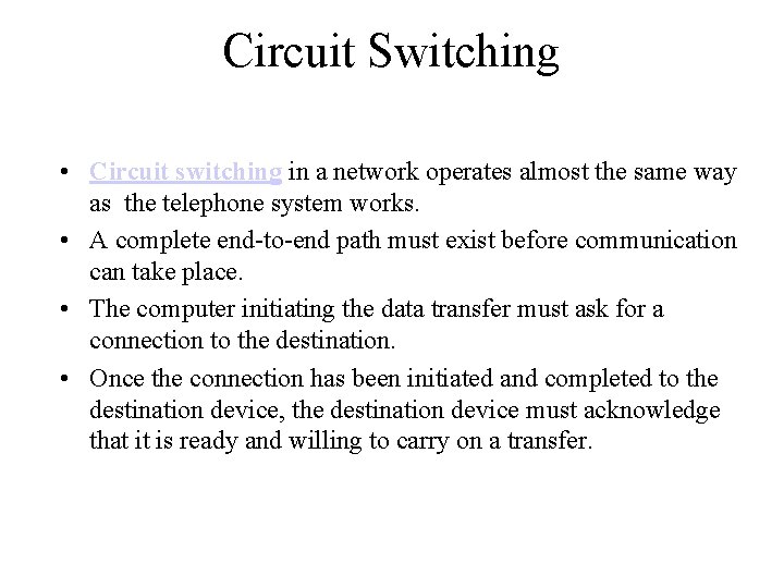 Circuit Switching • Circuit switching in a network operates almost the same way as