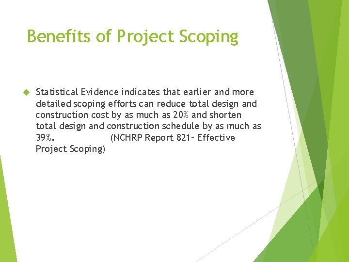 Benefits of Project Scoping Statistical Evidence indicates that earlier and more detailed scoping efforts