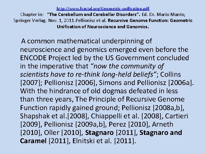 http: //www. fractal. org/Geometric-unification. pdf Chapter in: “The Cerebellum and Cerebellar Disorders”. Ed. Dr.