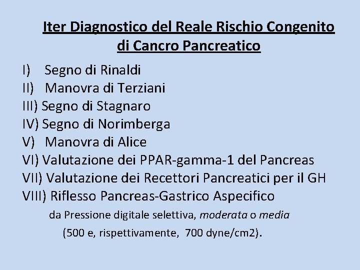 Iter Diagnostico del Reale Rischio Congenito di Cancro Pancreatico I) Segno di Rinaldi II)