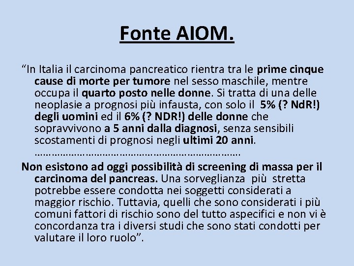 Fonte AIOM. “In Italia il carcinoma pancreatico rientra le prime cinque cause di morte
