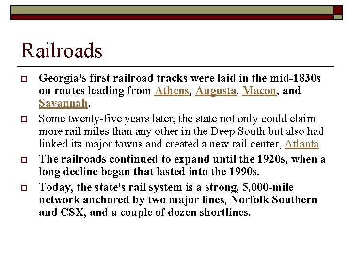 Railroads o o Georgia's first railroad tracks were laid in the mid-1830 s on