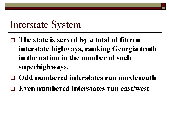 Interstate System o o o The state is served by a total of fifteen