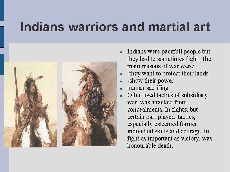 Indians warriors and martial art Indians were pacefull people but they had to sometimes