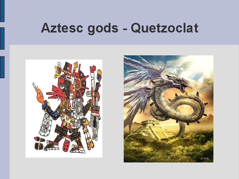 Aztesc gods - Quetzoclat 