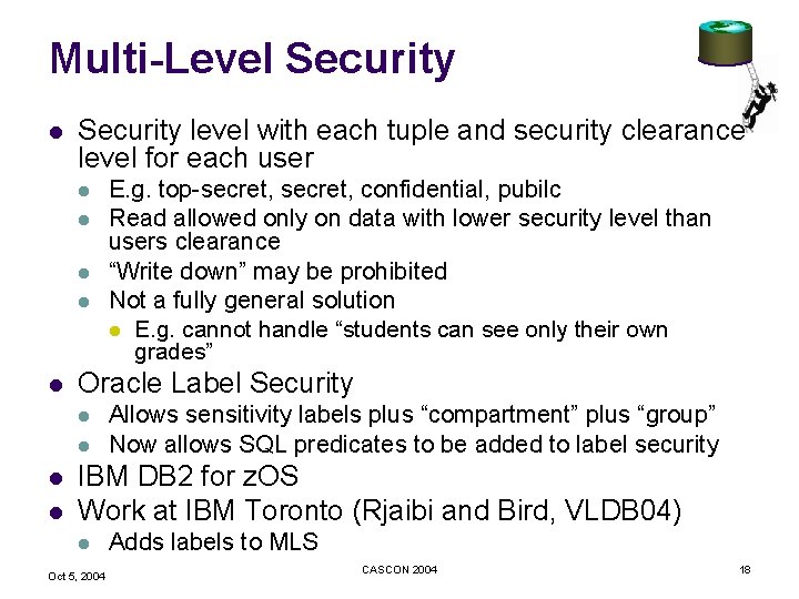 Multi-Level Security level with each tuple and security clearance level for each user l