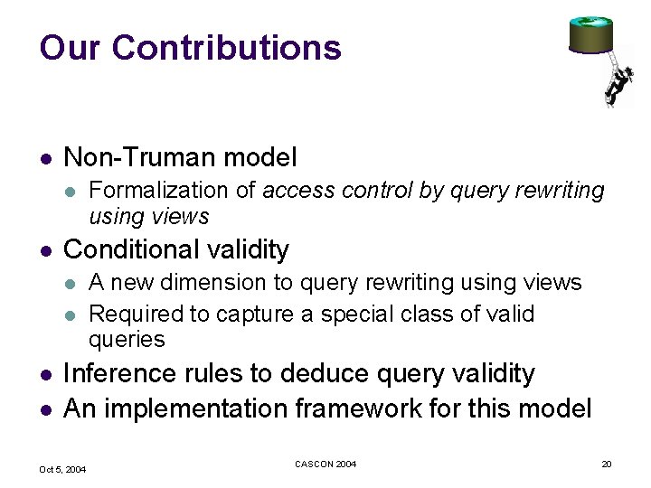 Our Contributions l Non-Truman model l l Conditional validity l l Formalization of access