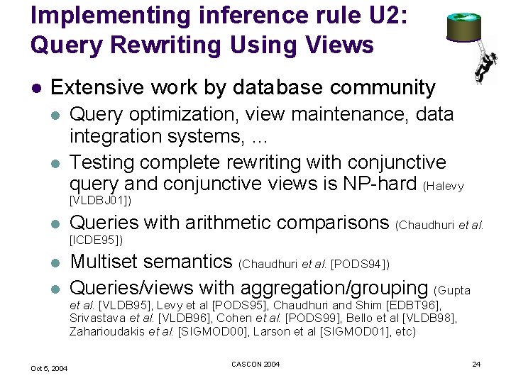 Implementing inference rule U 2: Query Rewriting Using Views l Extensive work by database