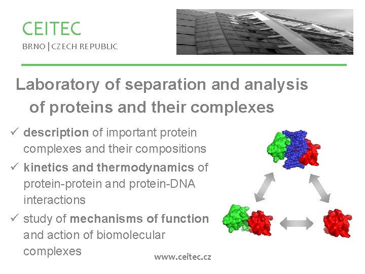 CEITEC BRNO | CZECH REPUBLIC Laboratory of separation and analysis of proteins and their