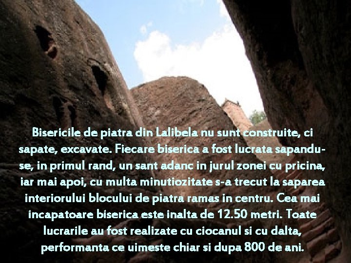 Bisericile de piatra din Lalibela nu sunt construite, ci sapate, excavate. Fiecare biserica a