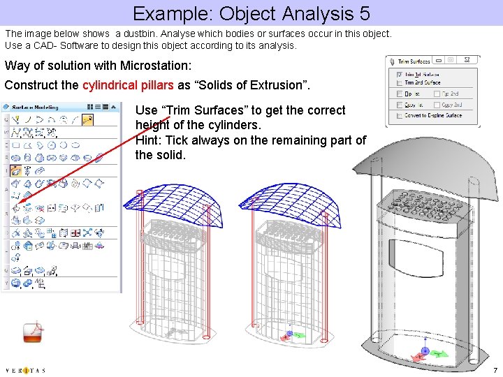 Example: Object Analysis 5 The image below shows a dustbin. Analyse which bodies or