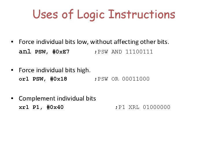 Uses of Logic Instructions • Force individual bits low, without affecting other bits. anl