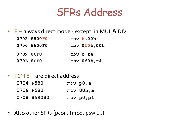 SFRs Address • B – always direct mode - except in MUL & DIV