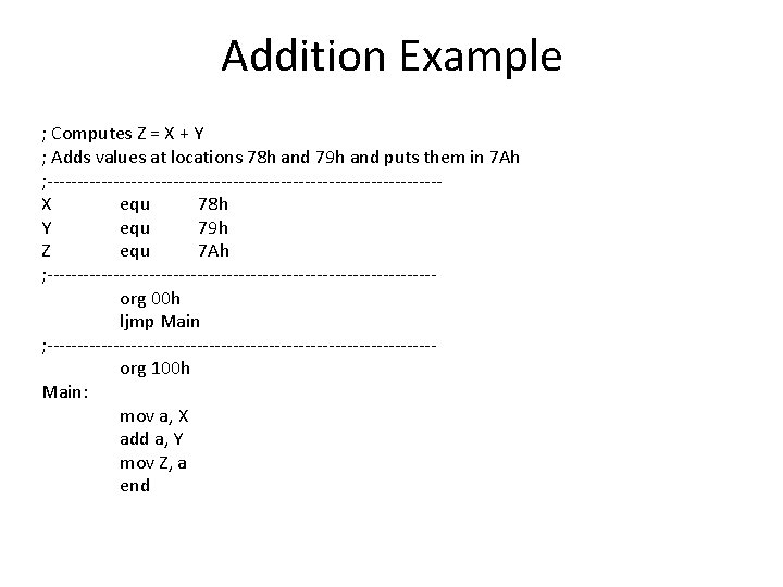 Addition Example ; Computes Z = X + Y ; Adds values at locations