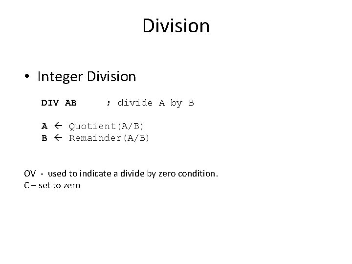 Division • Integer Division DIV AB ; divide A by B A Quotient(A/B) B